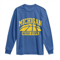 Michigan Never Stops Long Sleeve Shirt Great Lakes State Basketball Pride Gift