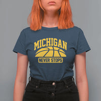 Michigan Never Stops T Shirt For Women Great Lakes State Basketball Pride Gift