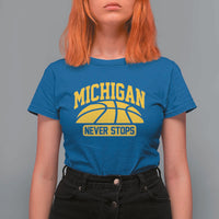 Michigan Never Stops T Shirt For Women Great Lakes State Basketball Pride Gift