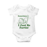 Funny Cat Sometimes I Just Be Fartin Baby Onesie Pet Lover