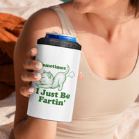 Funny Cat Sometimes I Just Be Fartin 4 in 1 Can Cooler Tumbler Pet Lover