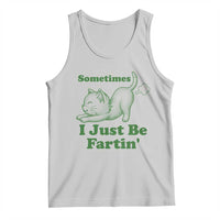 Funny Cat Sometimes I Just Be Fartin Tank Top Pet Lover