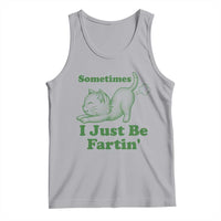 Funny Cat Sometimes I Just Be Fartin Tank Top Pet Lover