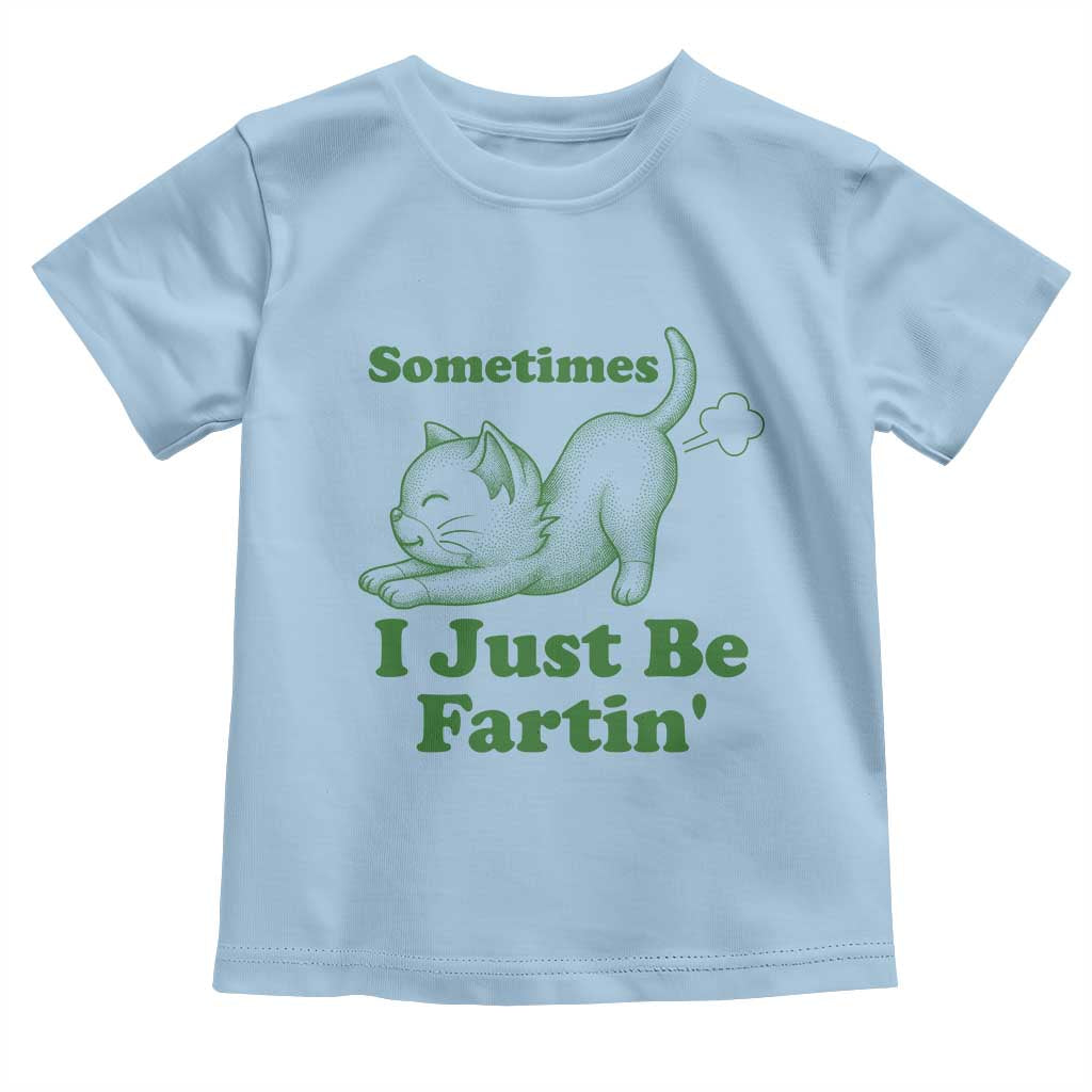 Funny Cat Sometimes I Just Be Fartin Toddler T Shirt Pet Lover
