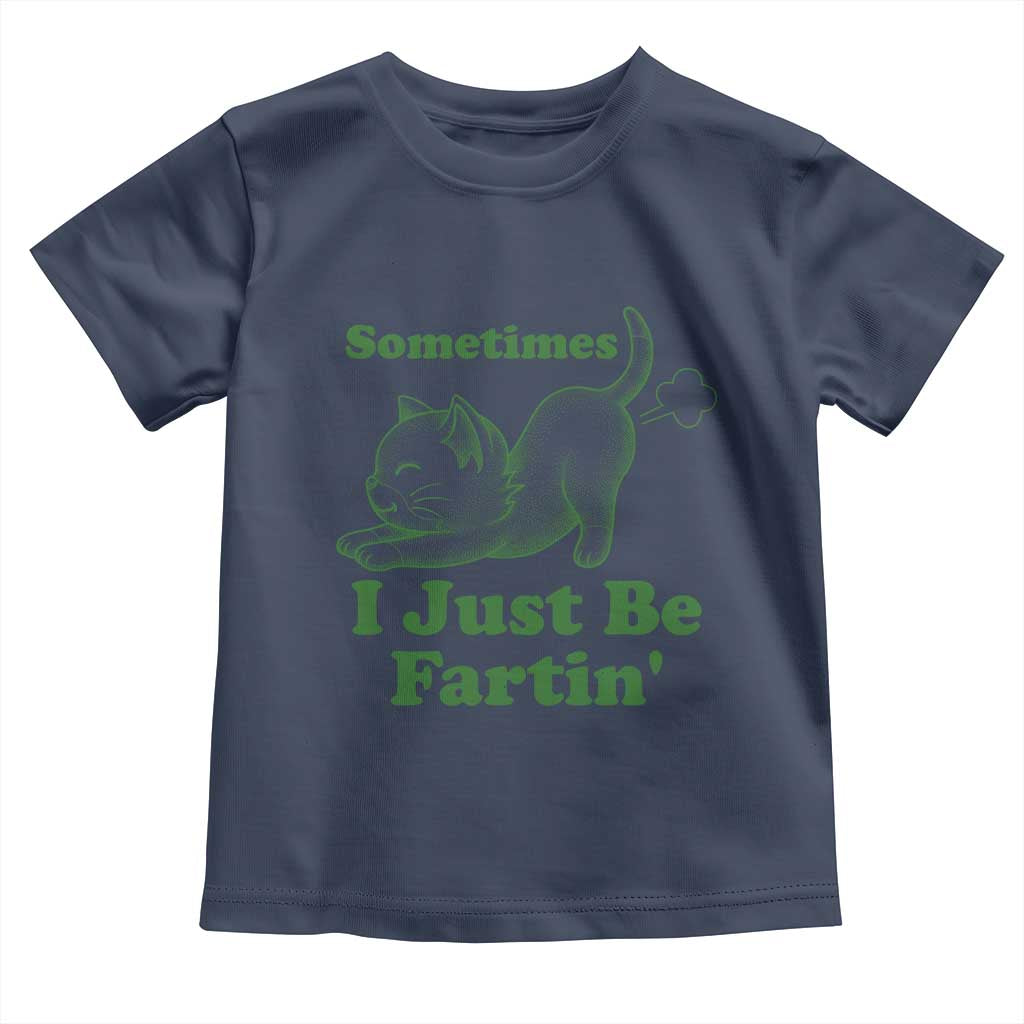Funny Cat Sometimes I Just Be Fartin Toddler T Shirt Pet Lover