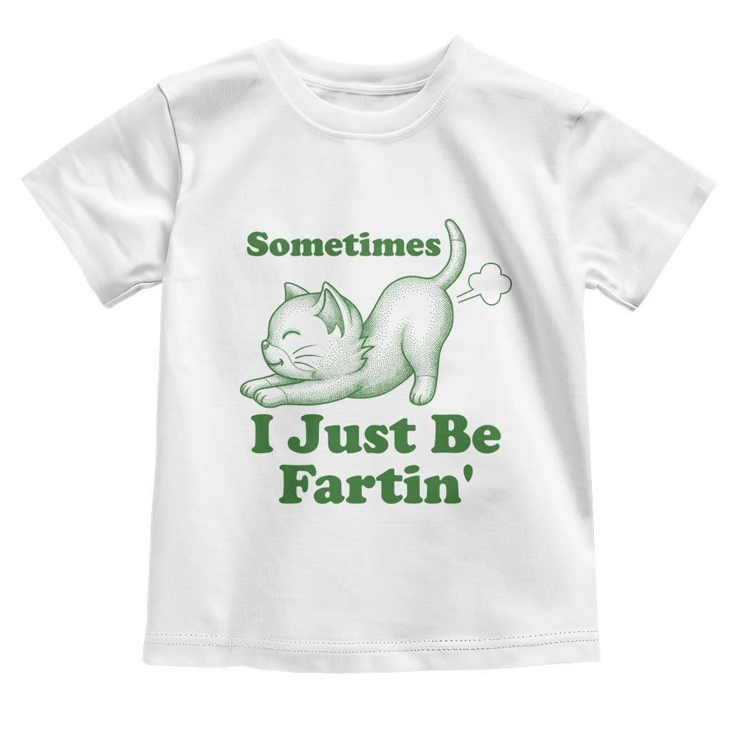 Funny Cat Sometimes I Just Be Fartin Toddler T Shirt Pet Lover