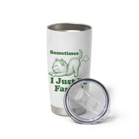Funny Cat Sometimes I Just Be Fartin Tumbler Cup Pet Lover