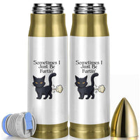 Funny Black Cat Bathroom Humor Bullet Tumbler Sometimes I Just Be Fartin