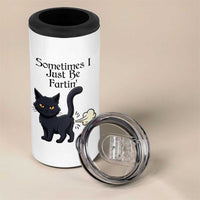 Funny Black Cat Bathroom Humor 4 in 1 Can Cooler Tumbler Sometimes I Just Be Fartin