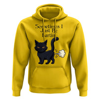 Funny Black Cat Bathroom Humor Hoodie Sometimes I Just Be Fartin