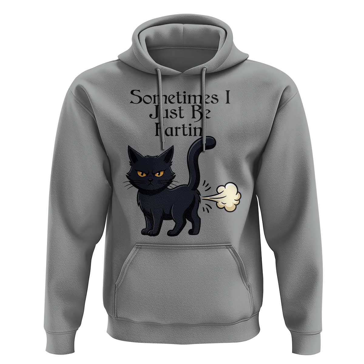 Funny Black Cat Bathroom Humor Hoodie Sometimes I Just Be Fartin