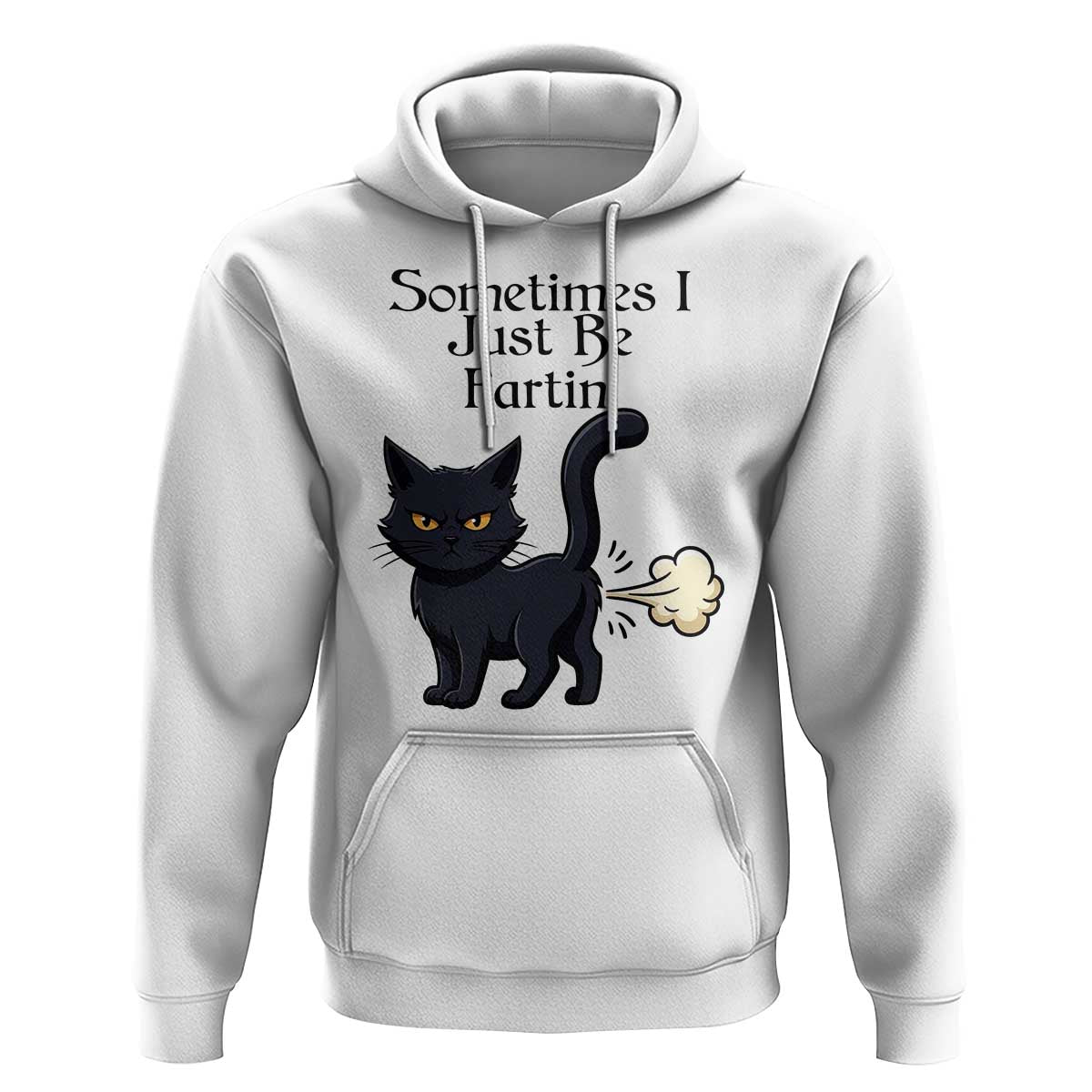 Funny Black Cat Bathroom Humor Hoodie Sometimes I Just Be Fartin