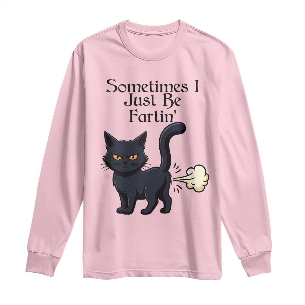 Funny Black Cat Bathroom Humor Long Sleeve Shirt Sometimes I Just Be Fartin