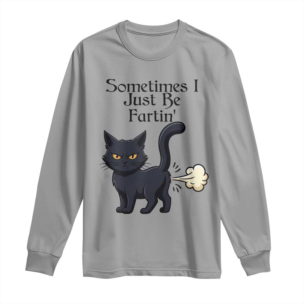 Funny Black Cat Bathroom Humor Long Sleeve Shirt Sometimes I Just Be Fartin