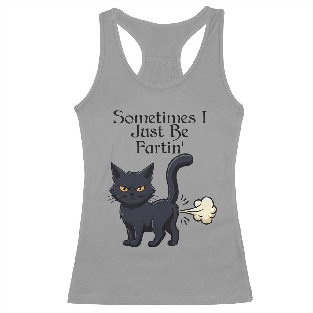 Funny Black Cat Bathroom Humor Racerback Tank Top Sometimes I Just Be Fartin