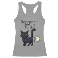 Funny Black Cat Bathroom Humor Racerback Tank Top Sometimes I Just Be Fartin