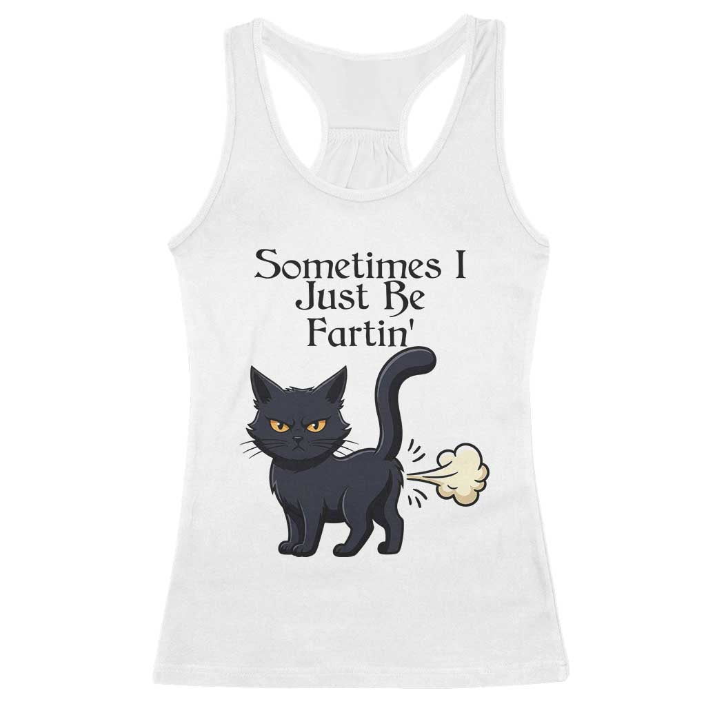 Funny Black Cat Bathroom Humor Racerback Tank Top Sometimes I Just Be Fartin