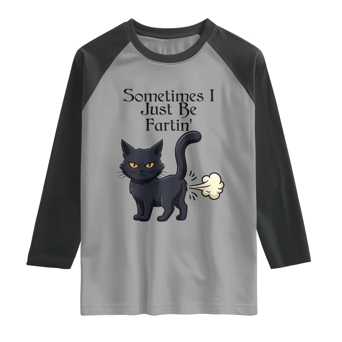 Funny Black Cat Bathroom Humor Raglan Shirt Sometimes I Just Be Fartin