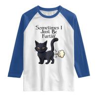 Funny Black Cat Bathroom Humor Raglan Shirt Sometimes I Just Be Fartin