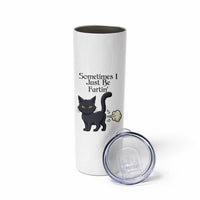 Funny Black Cat Bathroom Humor Skinny Tumbler Sometimes I Just Be Fartin