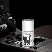 Funny Black Cat Bathroom Humor Skinny Tumbler Sometimes I Just Be Fartin