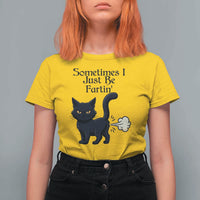 Funny Black Cat Bathroom Humor T Shirt For Women Sometimes I Just Be Fartin
