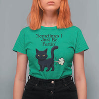 Funny Black Cat Bathroom Humor T Shirt For Women Sometimes I Just Be Fartin