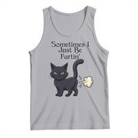 Funny Black Cat Bathroom Humor Tank Top Sometimes I Just Be Fartin