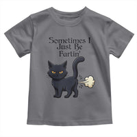 Funny Black Cat Bathroom Humor Toddler T Shirt Sometimes I Just Be Fartin