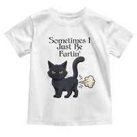 Funny Black Cat Bathroom Humor Toddler T Shirt Sometimes I Just Be Fartin