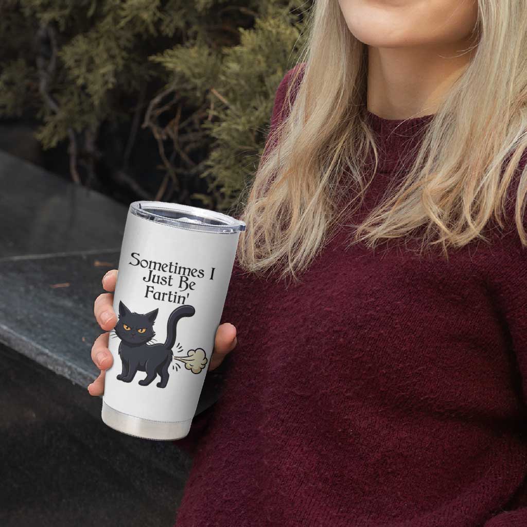 Funny Black Cat Bathroom Humor Tumbler Cup Sometimes I Just Be Fartin