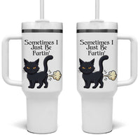 Funny Black Cat Bathroom Humor Tumbler With Handle Sometimes I Just Be Fartin