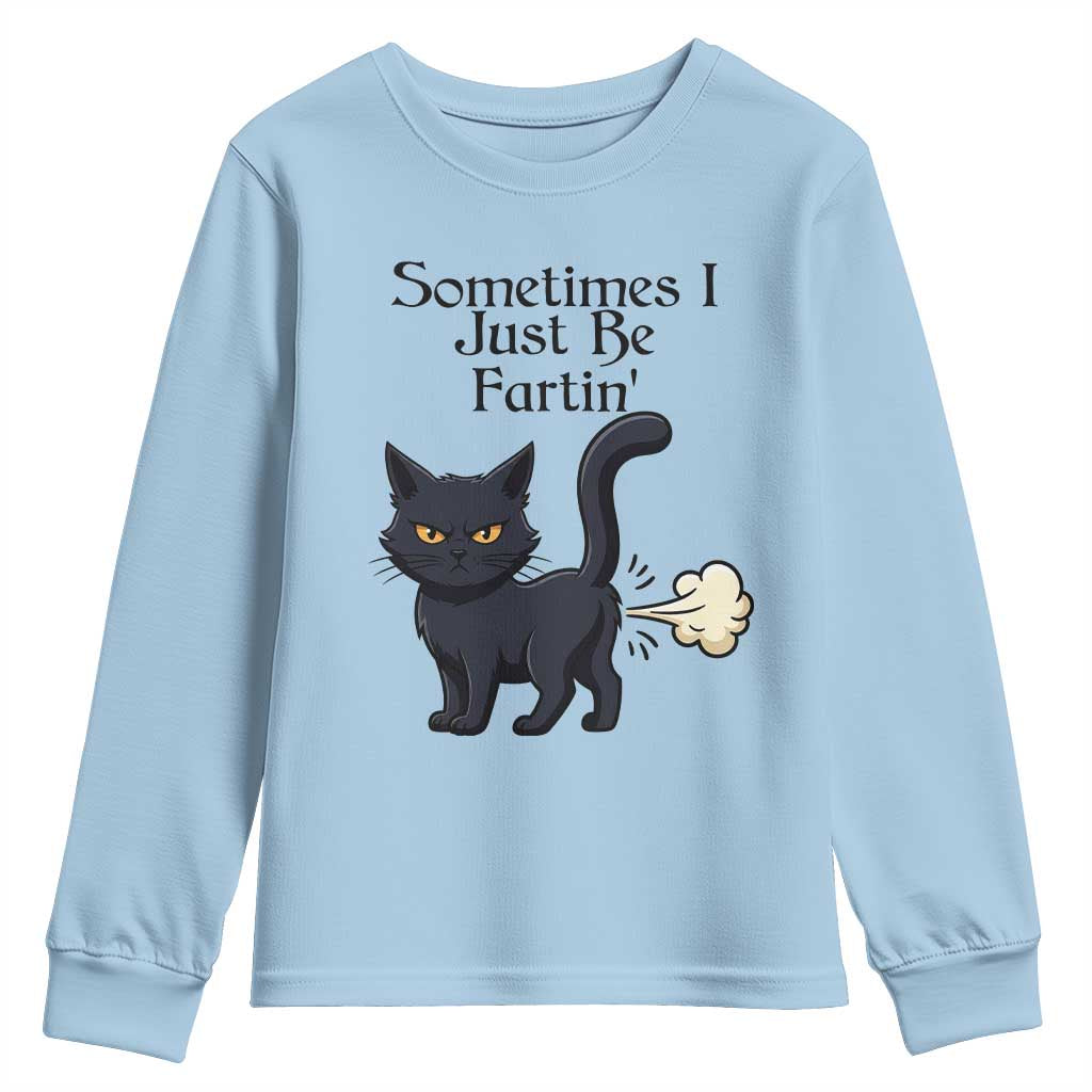 Funny Black Cat Bathroom Humor Youth Sweatshirt Sometimes I Just Be Fartin