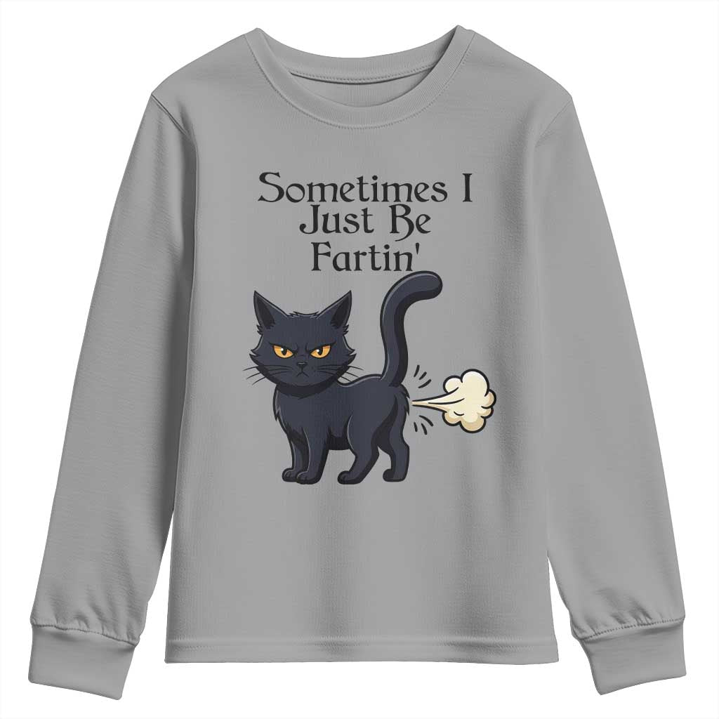 Funny Black Cat Bathroom Humor Youth Sweatshirt Sometimes I Just Be Fartin