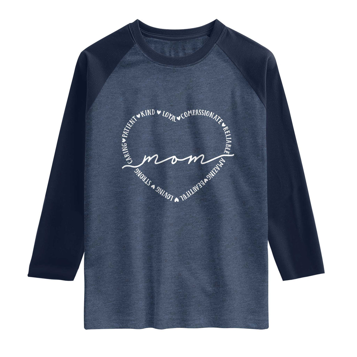 Mothers Day Mom Quotes Raglan Shirt Heart Shape Loving Typography Gift