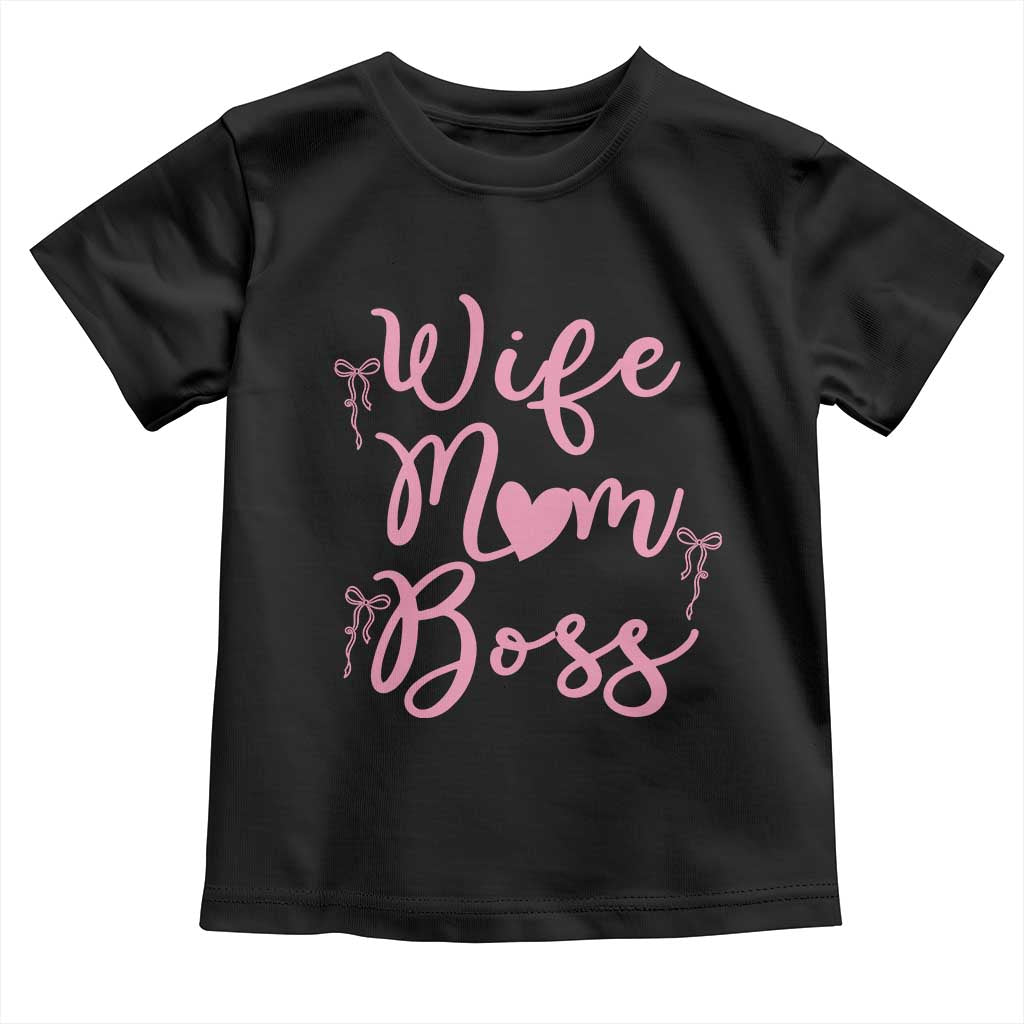 Funny Wife Mom Boss Toddler T Shirt Girly Pink Bows Mothers Day Gift