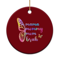 Funny Mom Saying Gift Ceramic Ornament Mama Mommy Mom Bruh