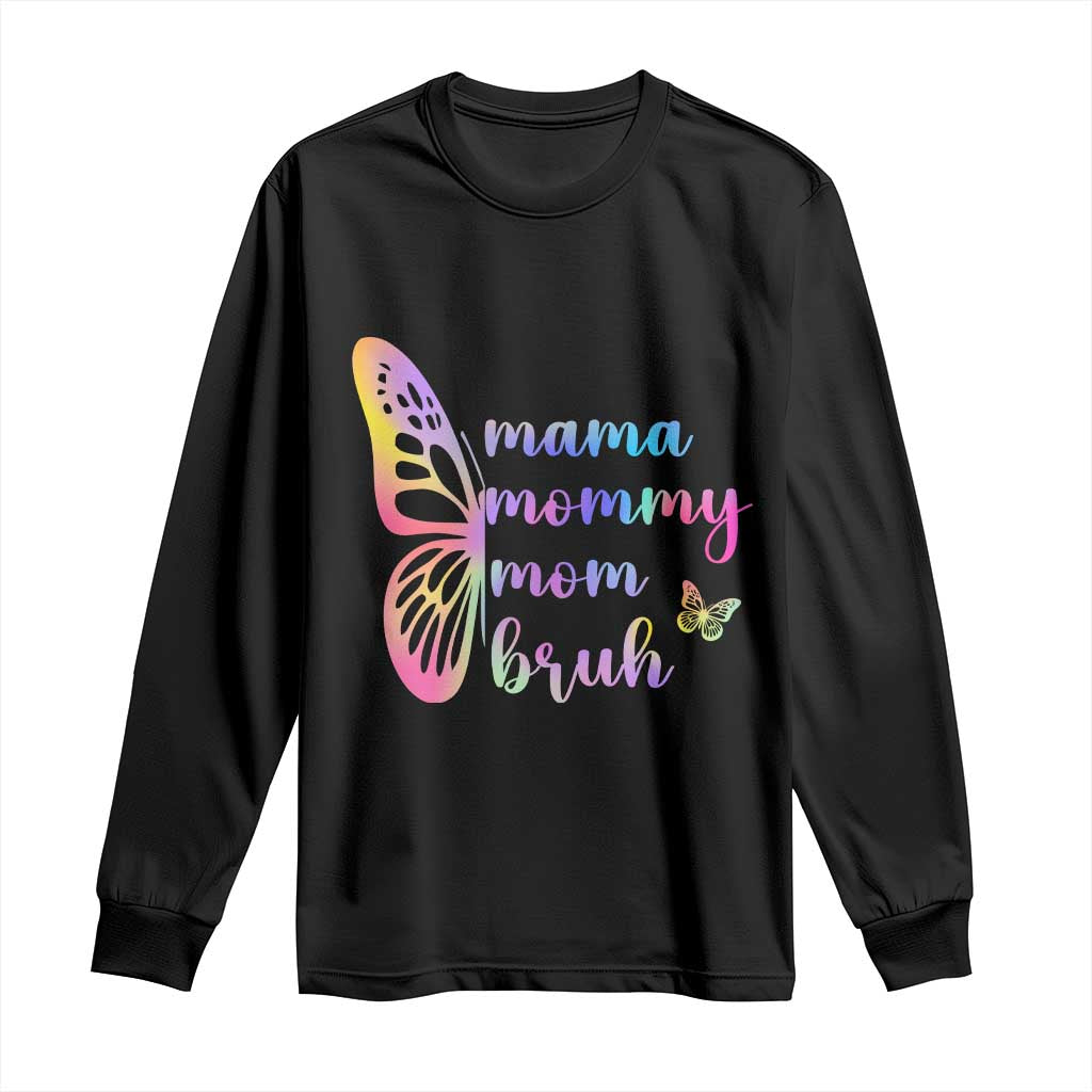 Funny Mom Saying Gift Long Sleeve Shirt Mama Mommy Mom Bruh