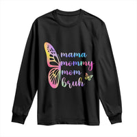 Funny Mom Saying Gift Long Sleeve Shirt Mama Mommy Mom Bruh