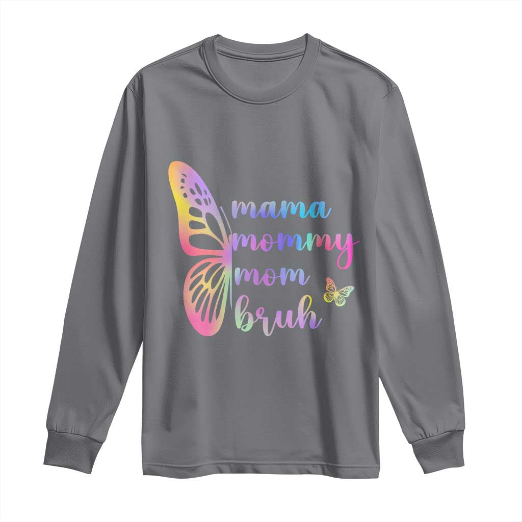 Funny Mom Saying Gift Long Sleeve Shirt Mama Mommy Mom Bruh
