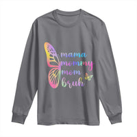 Funny Mom Saying Gift Long Sleeve Shirt Mama Mommy Mom Bruh