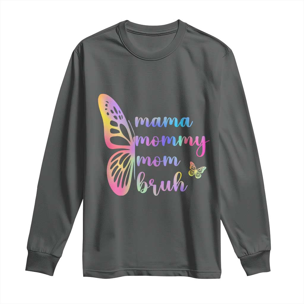 Funny Mom Saying Gift Long Sleeve Shirt Mama Mommy Mom Bruh