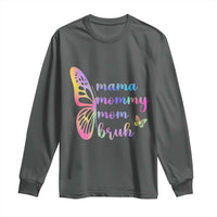 Funny Mom Saying Gift Long Sleeve Shirt Mama Mommy Mom Bruh