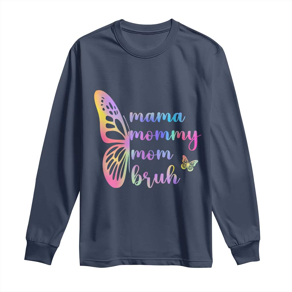 Funny Mom Saying Gift Long Sleeve Shirt Mama Mommy Mom Bruh