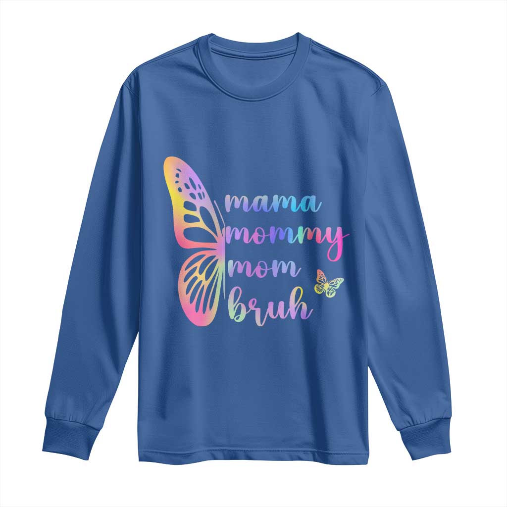 Funny Mom Saying Gift Long Sleeve Shirt Mama Mommy Mom Bruh