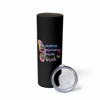Funny Mom Saying Gift Skinny Tumbler Mama Mommy Mom Bruh