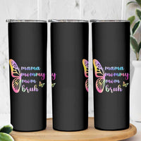 Funny Mom Saying Gift Skinny Tumbler Mama Mommy Mom Bruh