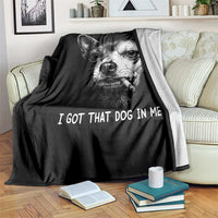Funny Chihuahua Smoking Meme Throw Blanket I Got That Dog In Me