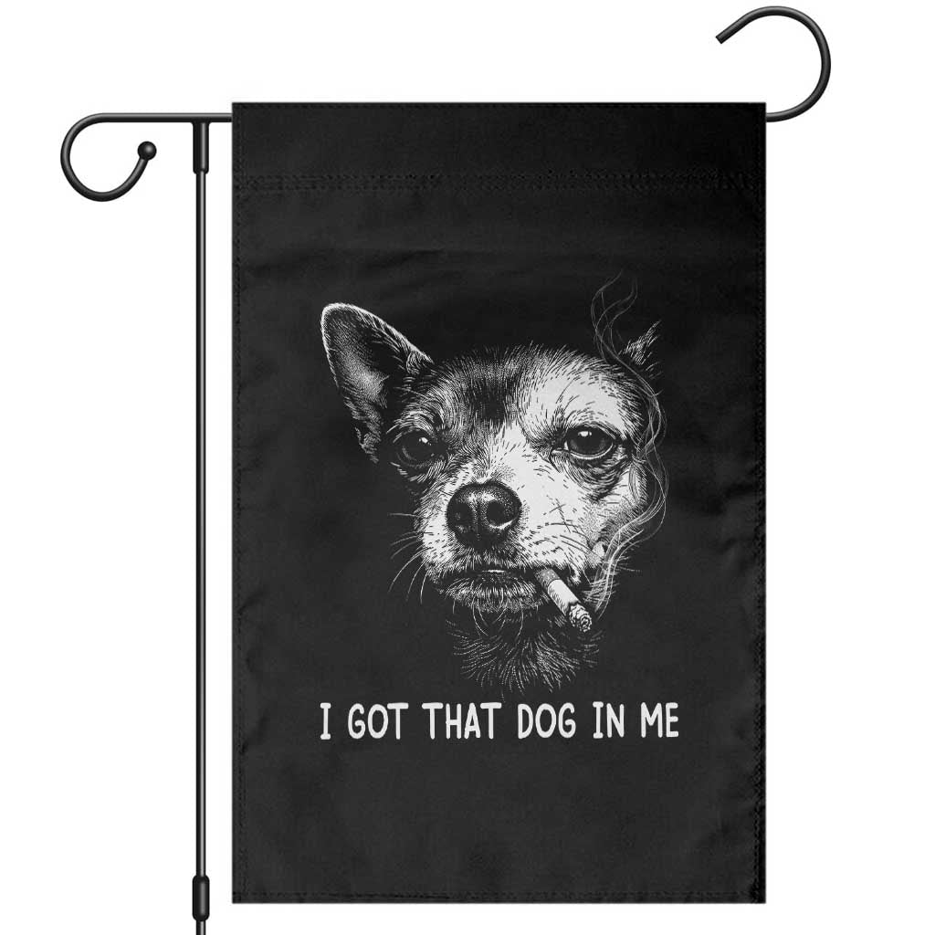 Funny Chihuahua Smoking Meme Garden Flag I Got That Dog In Me