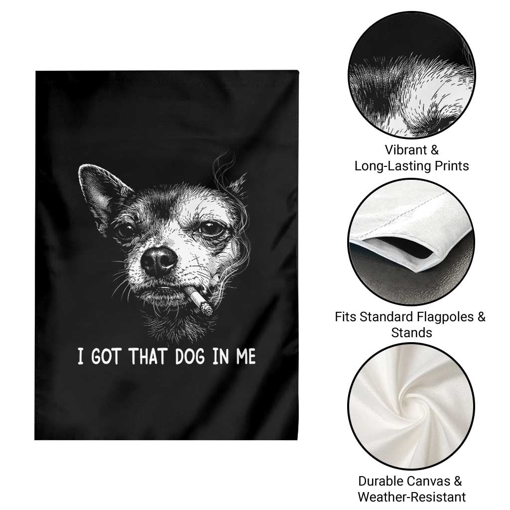 Funny Chihuahua Smoking Meme Garden Flag I Got That Dog In Me